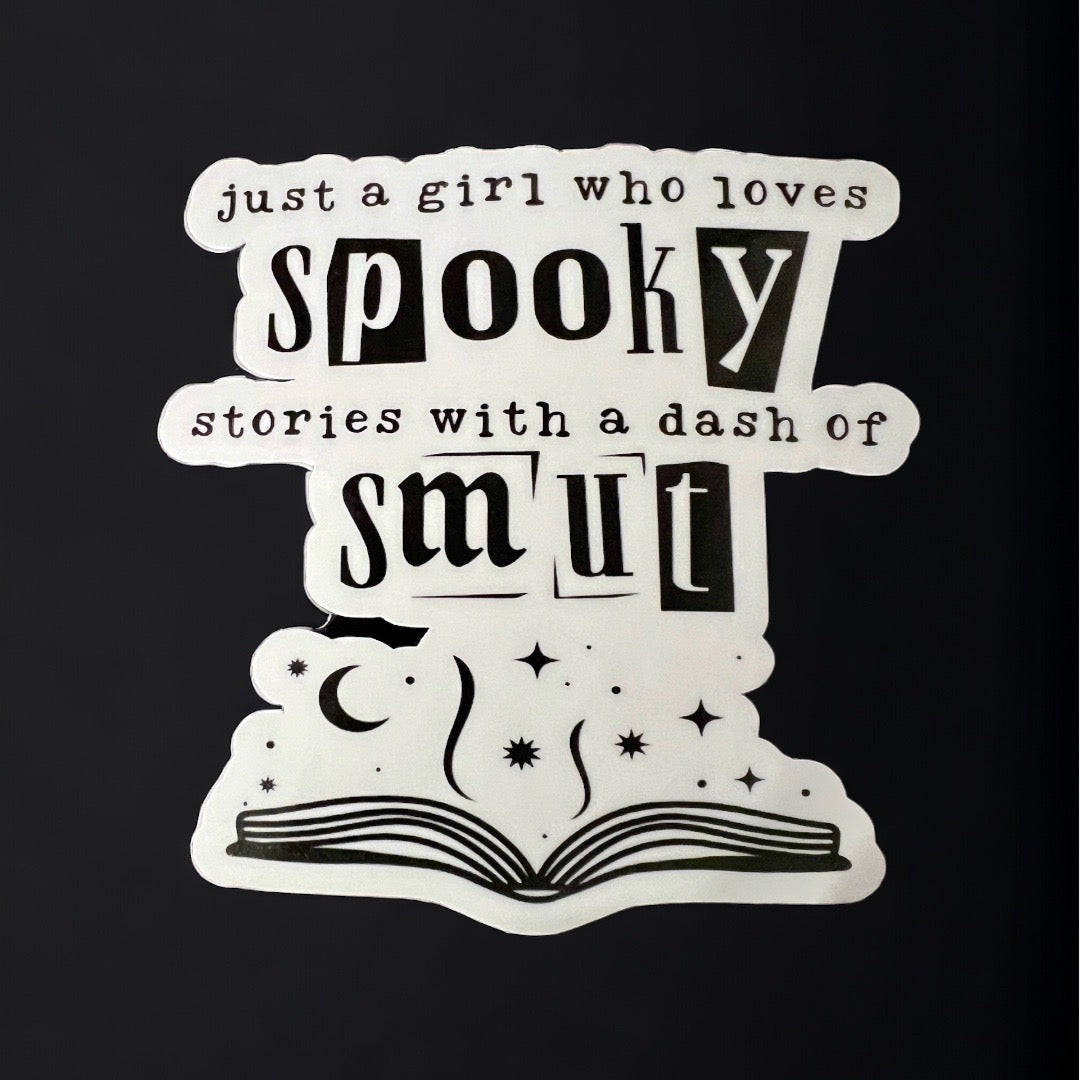 Just a girl who loves spooky stories with a dash of smut sticker