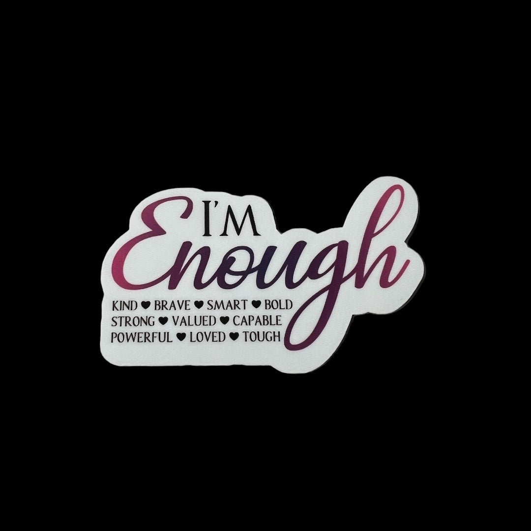 I'm Enough Sticker